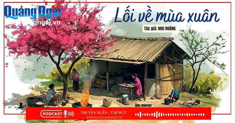 Podcast Truyện ngắn - Tạp bút: Lối về mùa xuân
