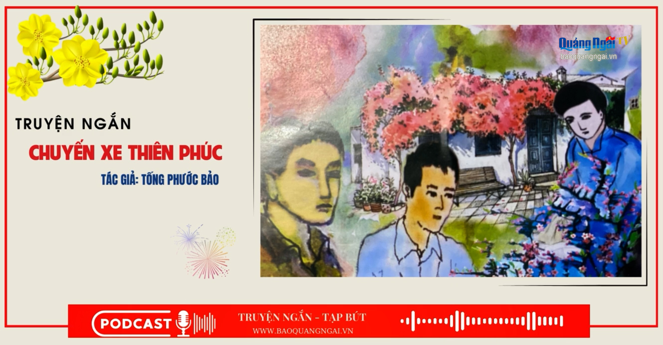 Podcast Truyện ngắn - Tạp bút: Chuyến xe thiên phúc