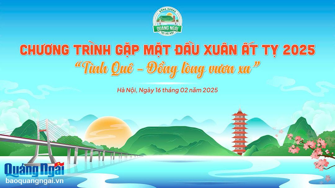 Ban liên lạc Đồng hương Quảng Ngãi tại Hà Nội mời gặp mặt đầu Xuân Ất Tỵ 2025