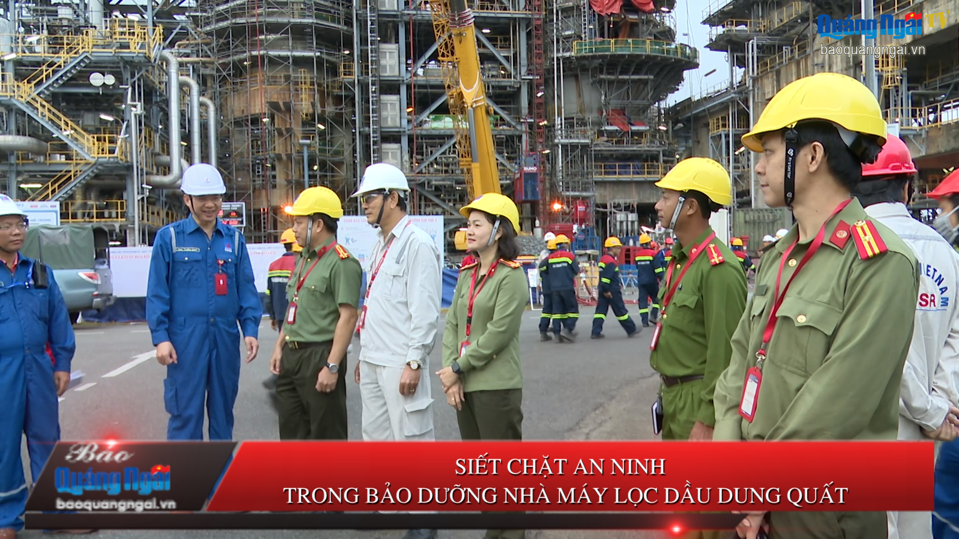 Video: Siết chặt an ninh trong bảo dưỡng Nhà máy Lọc dầu Dung Quất