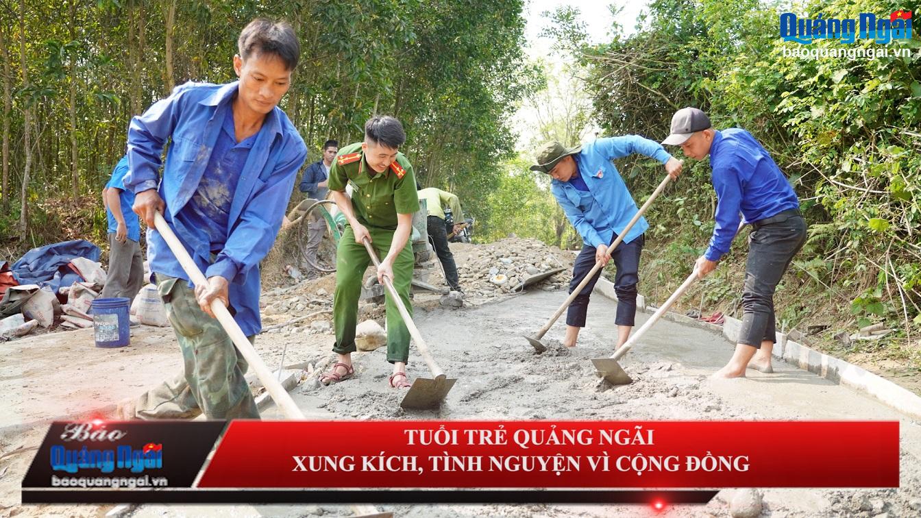 Video: Tuổi trẻ Quảng Ngãi xung kích, tình nguyện vì cộng đồng