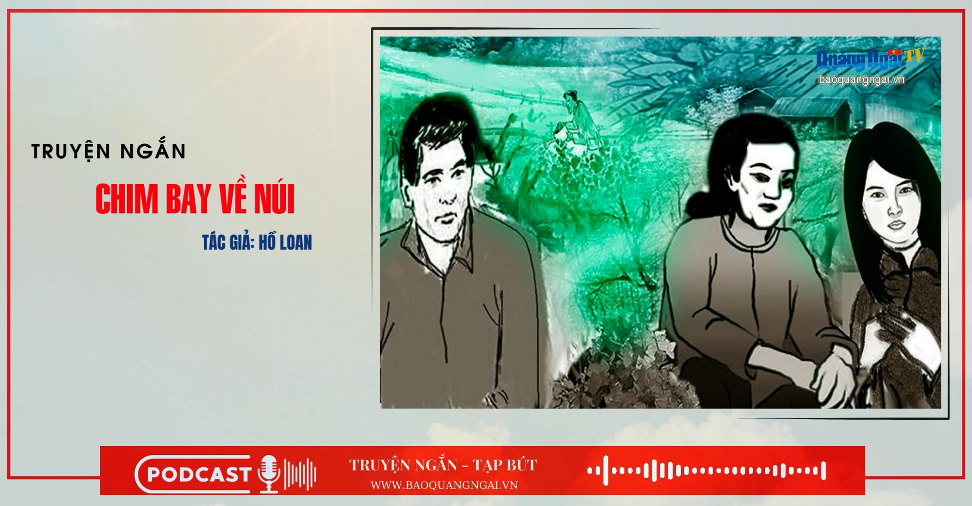 Podcast Truyện ngắn - Tạp bút: Chim bay về núi