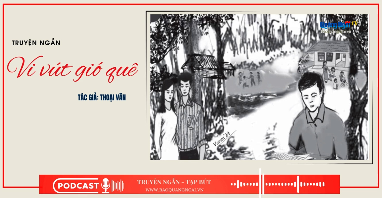 Podcast Truyện ngắn - Tạp bút: Vi vút gió quê