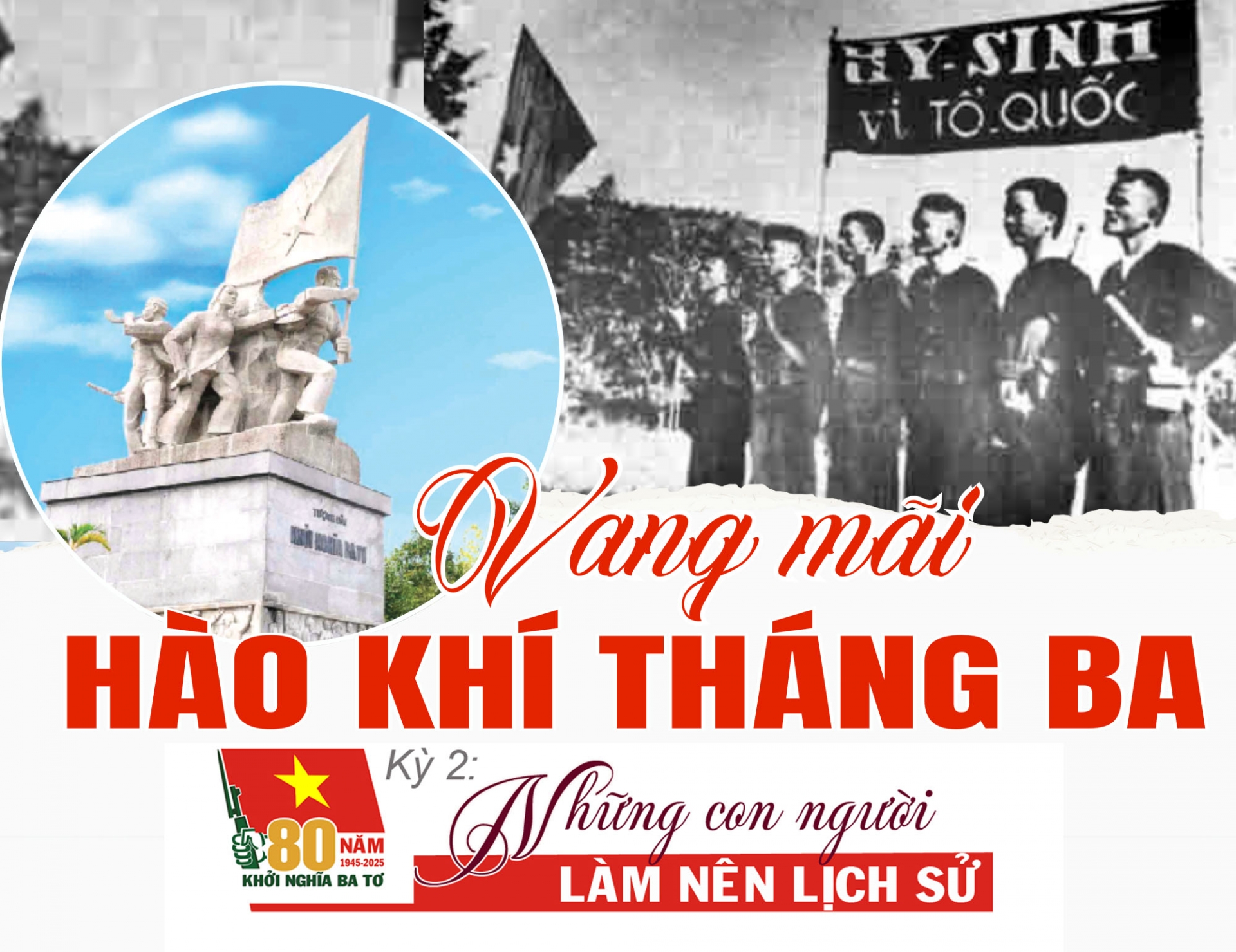 Vang mãi hào khí tháng Ba (Kỳ 2): Những con người làm nên lịch sử