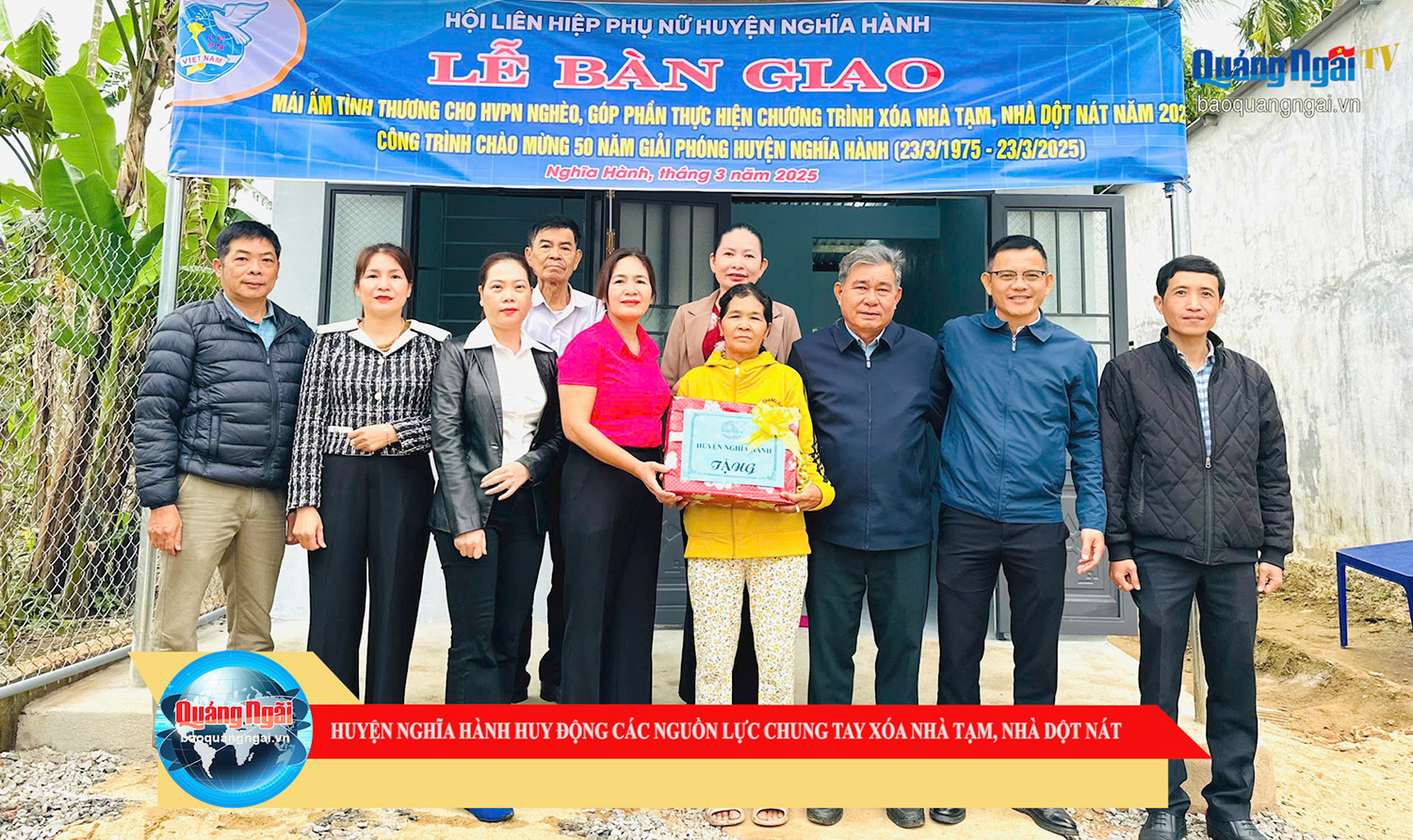 [Video]. Huyện Nghĩa Hành huy động các nguồn lực chung tay xóa nhà tạm, nhà dột nát 