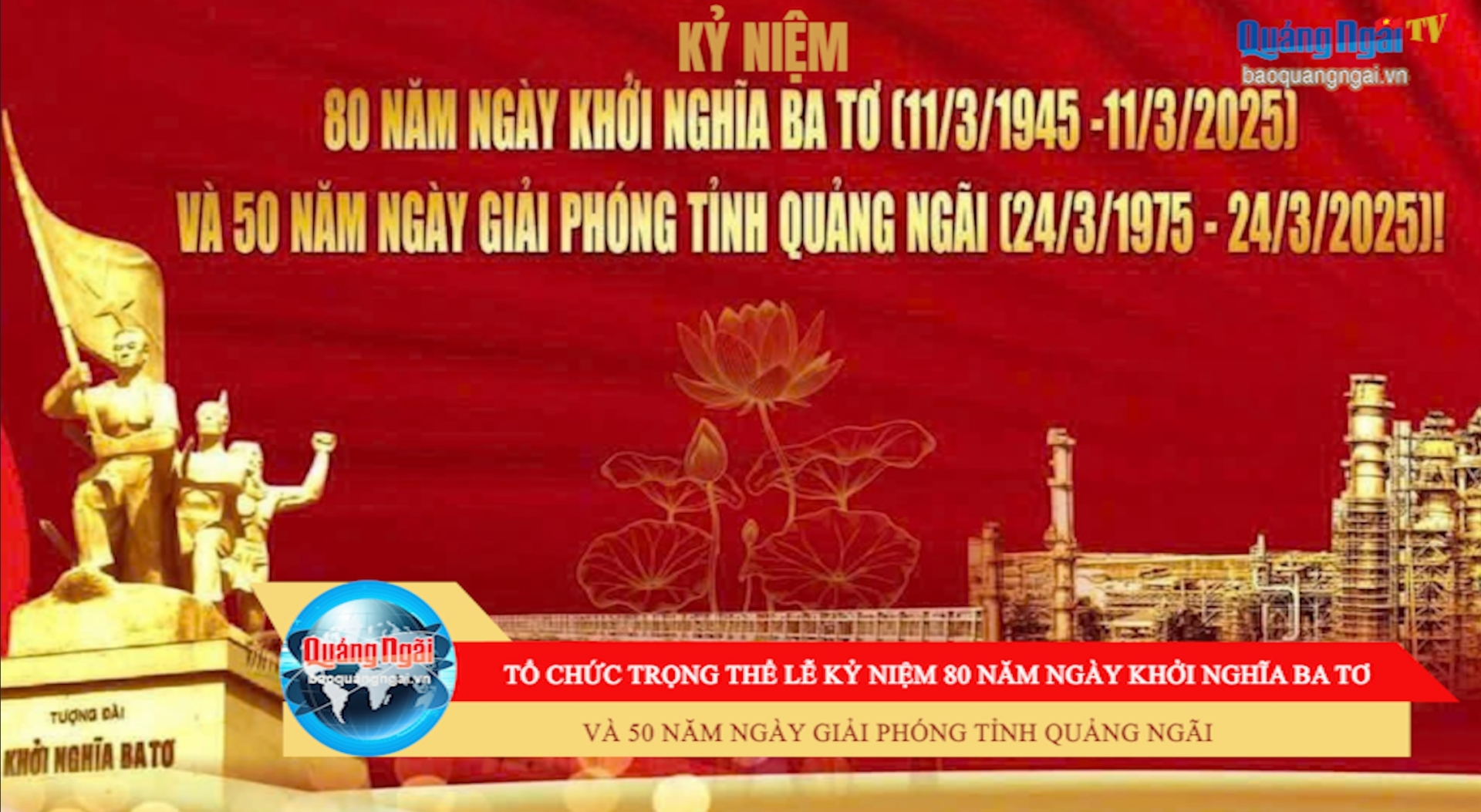 [Video]. Lễ kỷ niệm 80 năm Ngày Khởi nghĩa Ba Tơ và 50 năm Ngày Giải phóng tỉnh Quảng Ngãi