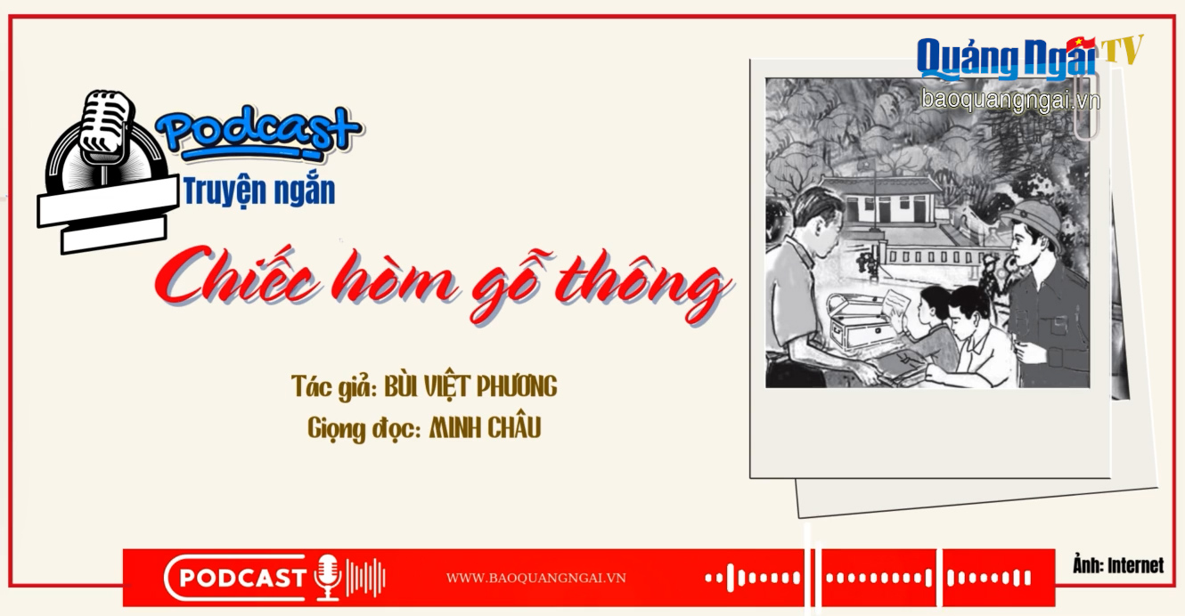 [Podcast]. Chiếc hòm gỗ thông