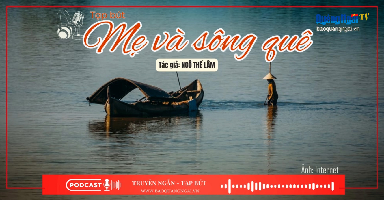 [Podcast]. Mẹ và sông quê