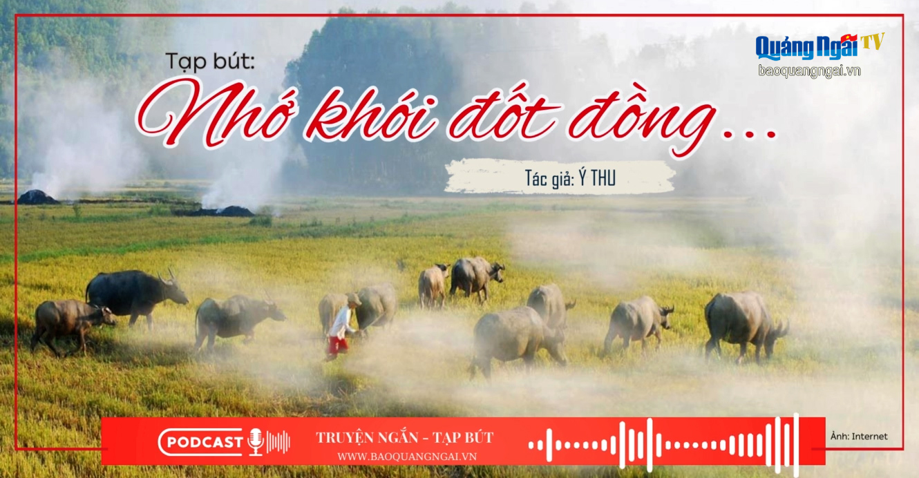 [Podcast]. Nhớ khói đốt đồng...