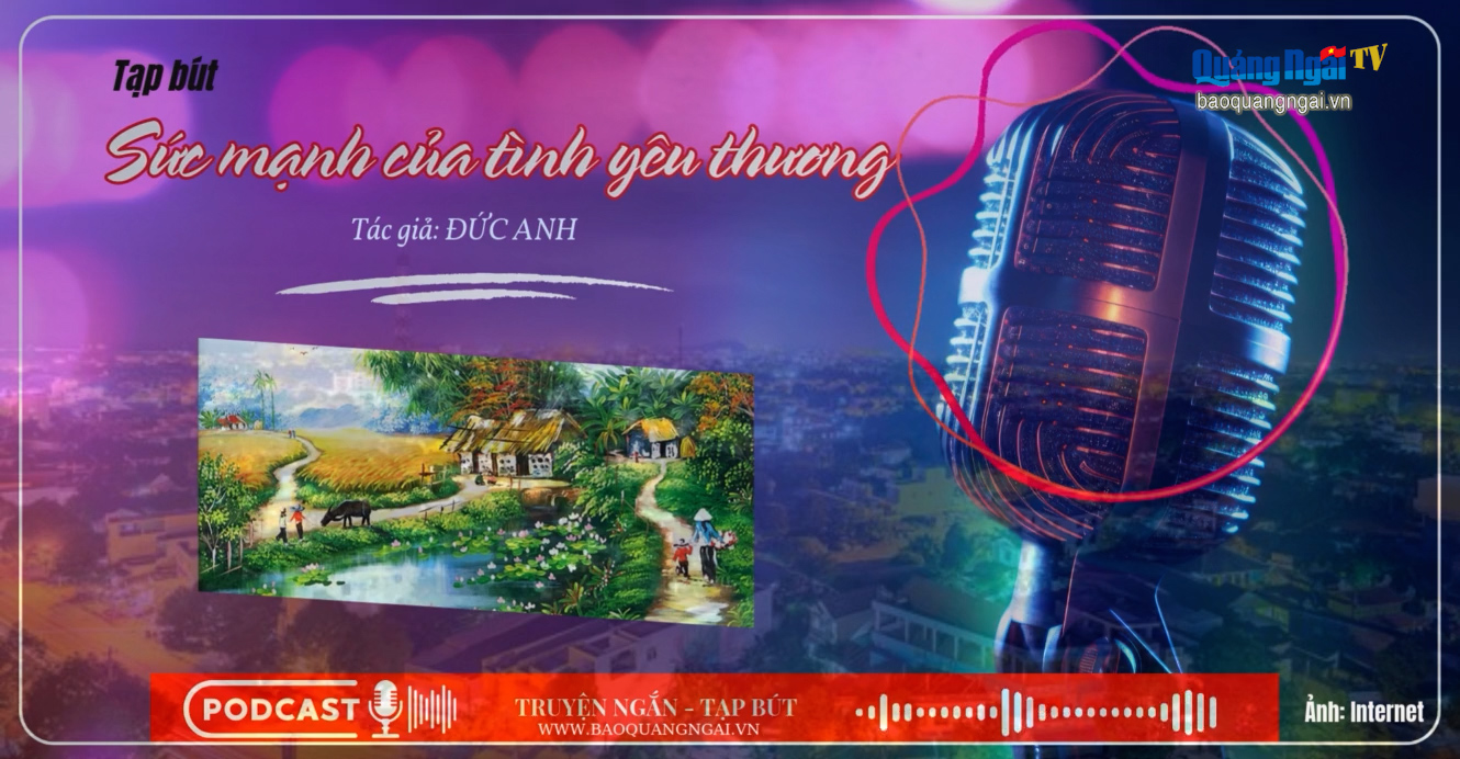 [Podcast]. Sức mạnh của tình yêu thương