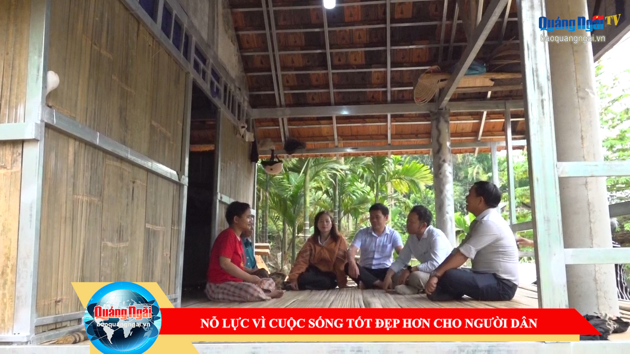 [Video]. Nỗ lực vì cuộc sống tốt đẹp hơn cho người dân