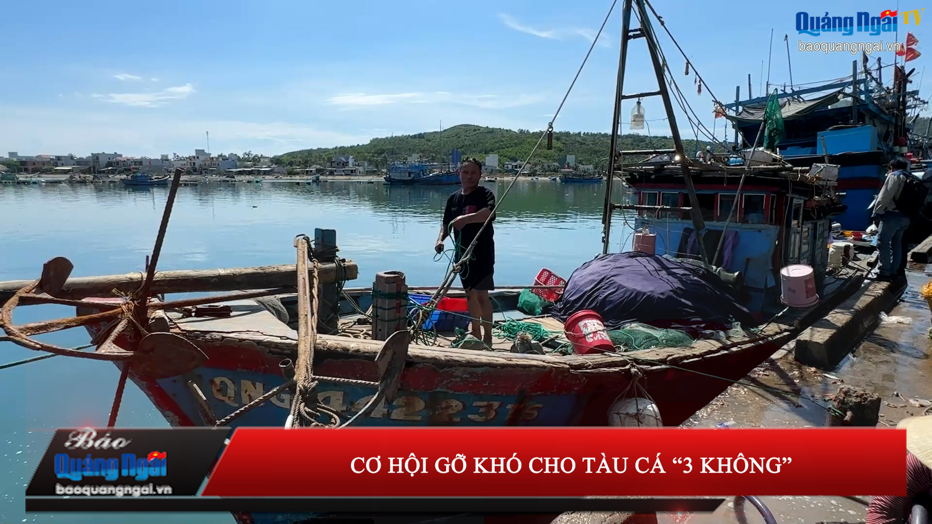 [Video]. Cơ hội gỡ khó cho tàu cá “3 không”