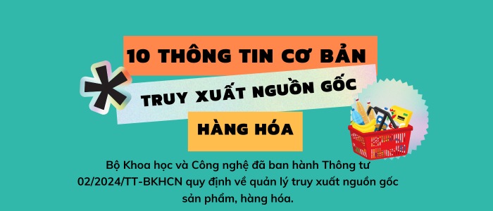 [Infographic]. 10 thông tin cơ bản truy xuất nguồn gốc hàng hóa