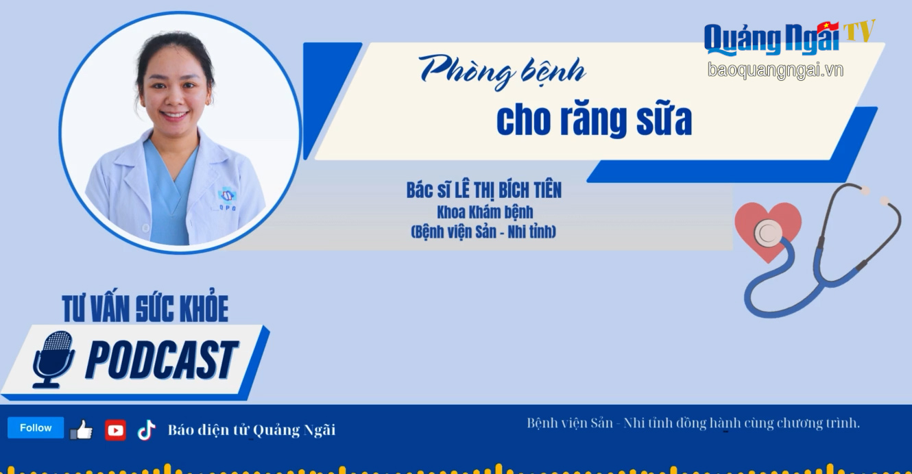 [Podcast]. Phòng bệnh cho răng sữa