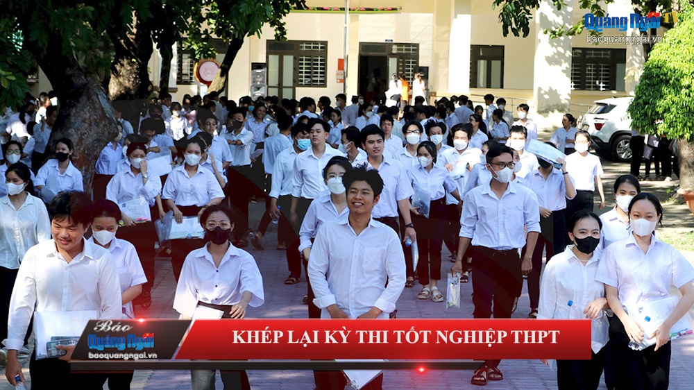 [Video]. Khép lại Kỳ thi tốt nghiệp THPT