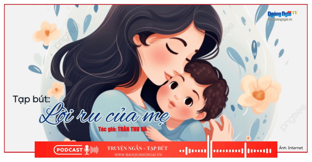 [Podcast]. Lời ru của mẹ