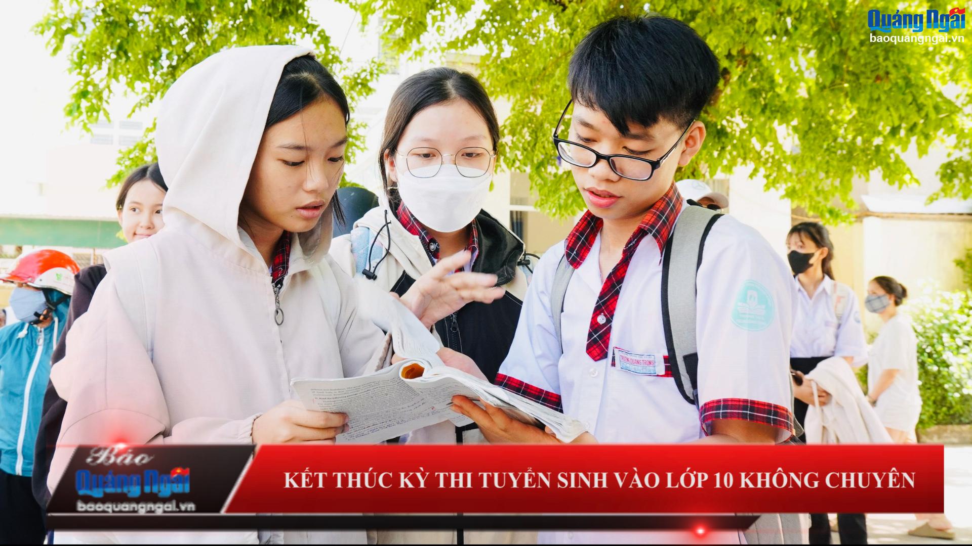 [Video]. Kết thúc Kỳ thi tuyển sinh vào lớp 10 không chuyên