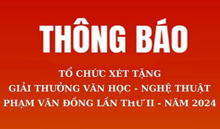 Tổ chức xét tặng Giải thưởng Văn học - Nghệ thuật Phạm Văn Đồng lần thứ II - năm 2024