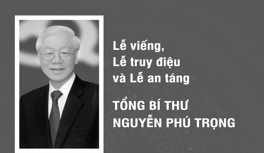 [Infographic]. Lễ viếng, Lễ truy điệu và Lễ an táng Tổng Bí thư Nguyễn Phú Trọng