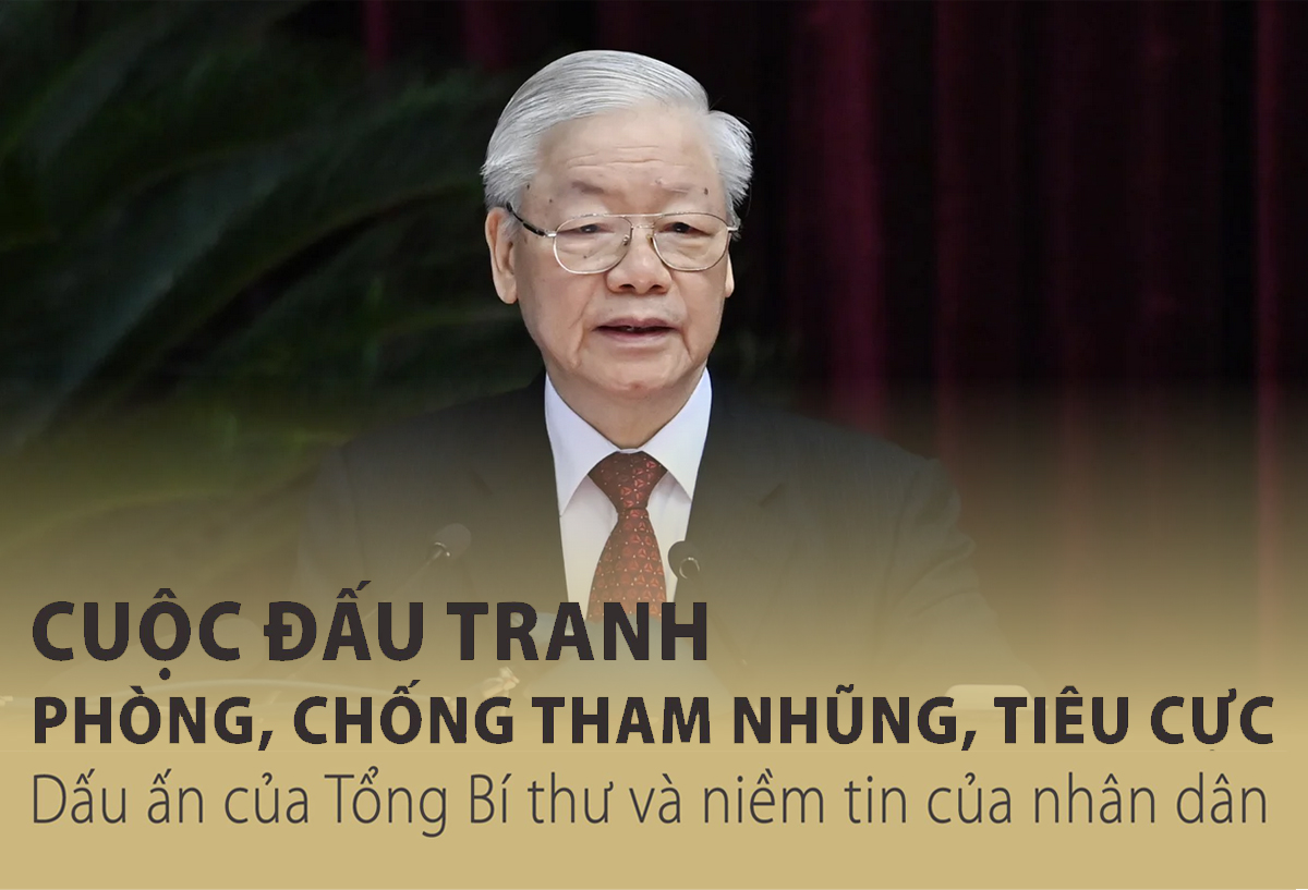 [Emagazine]. Cuộc đấu tranh phòng, chống tham nhũng, tiêu cực - Dấu ấn của Tổng Bí thư và niềm tin của nhân dân