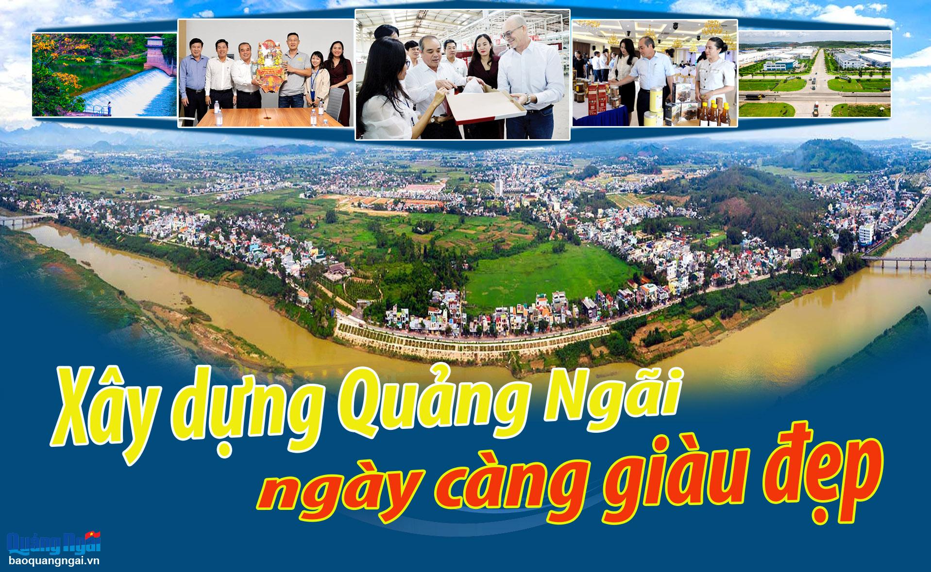 [Emagazine]. Xây dựng Quảng Ngãi ngày càng giàu đẹp