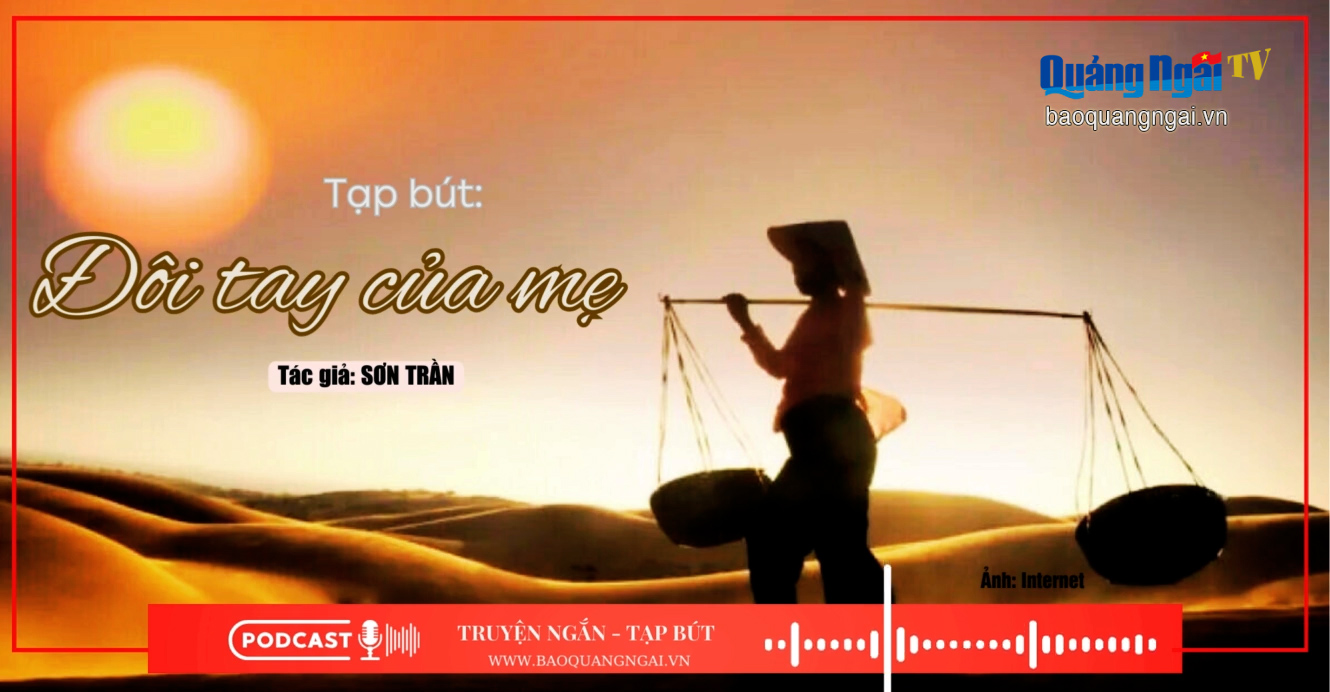 [Podcast]. Đôi tay của mẹ