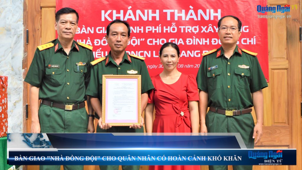 Video: Bàn giao nhà đồng đội cho quân nhân có hoàn cảnh khó khăn