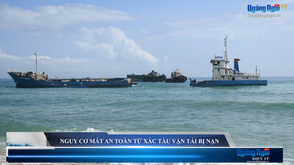 Video: Nguy cơ mất an toàn từ xác tàu vận tải bị nạn
