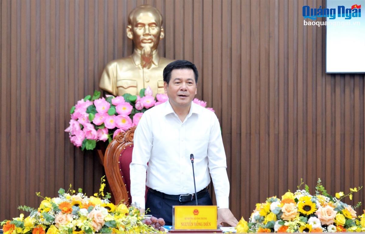 Bộ trưởng Bộ Công thương Nguyễn Hồng Diên làm việc tại Quảng Ngãi