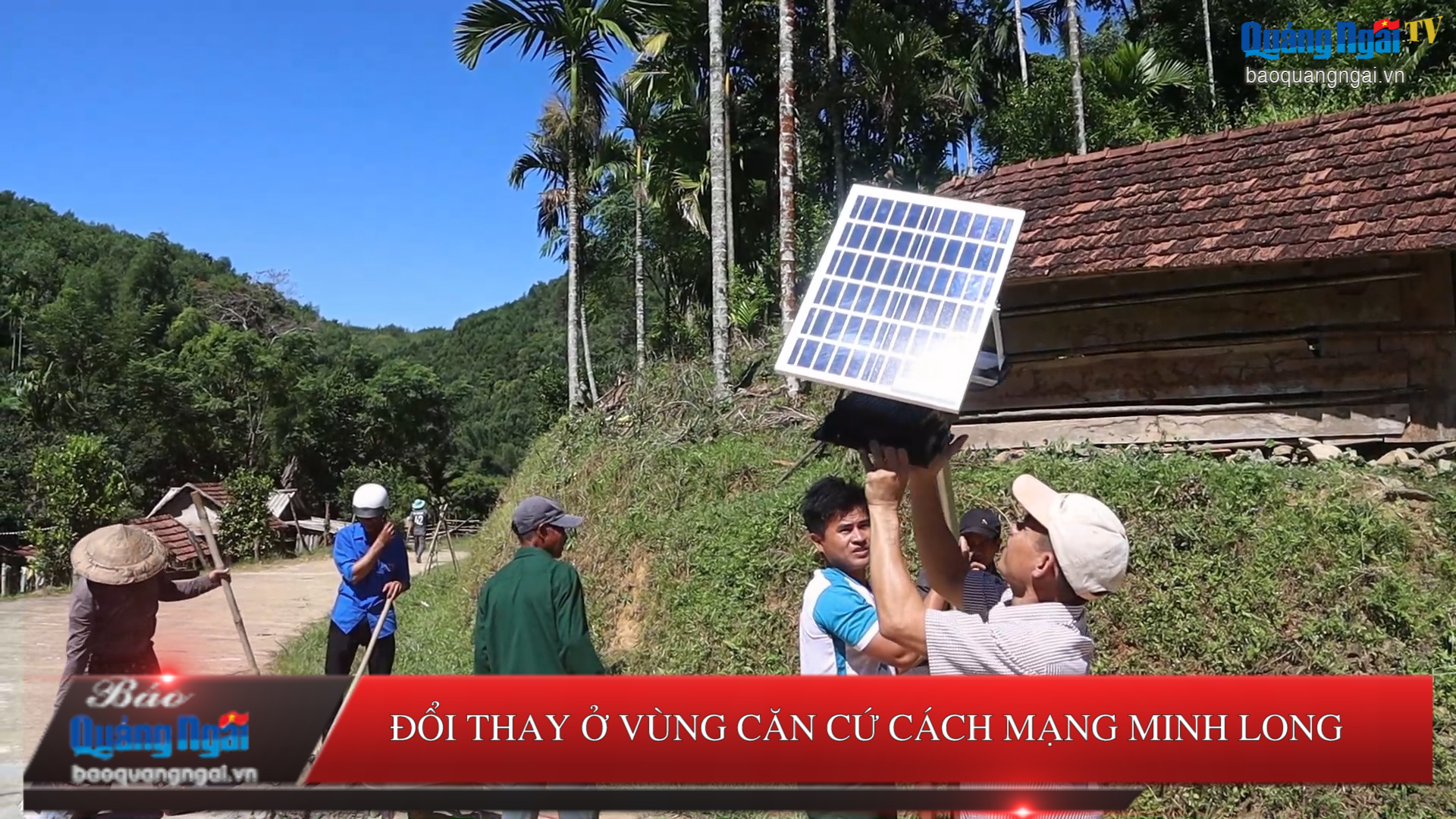 [Video]. Đổi thay ở vùng căn cứ cách mạng Minh Long