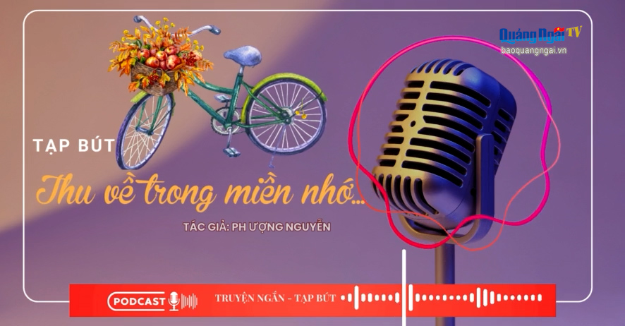 [Podcast]. Thu về trong miền nhớ...