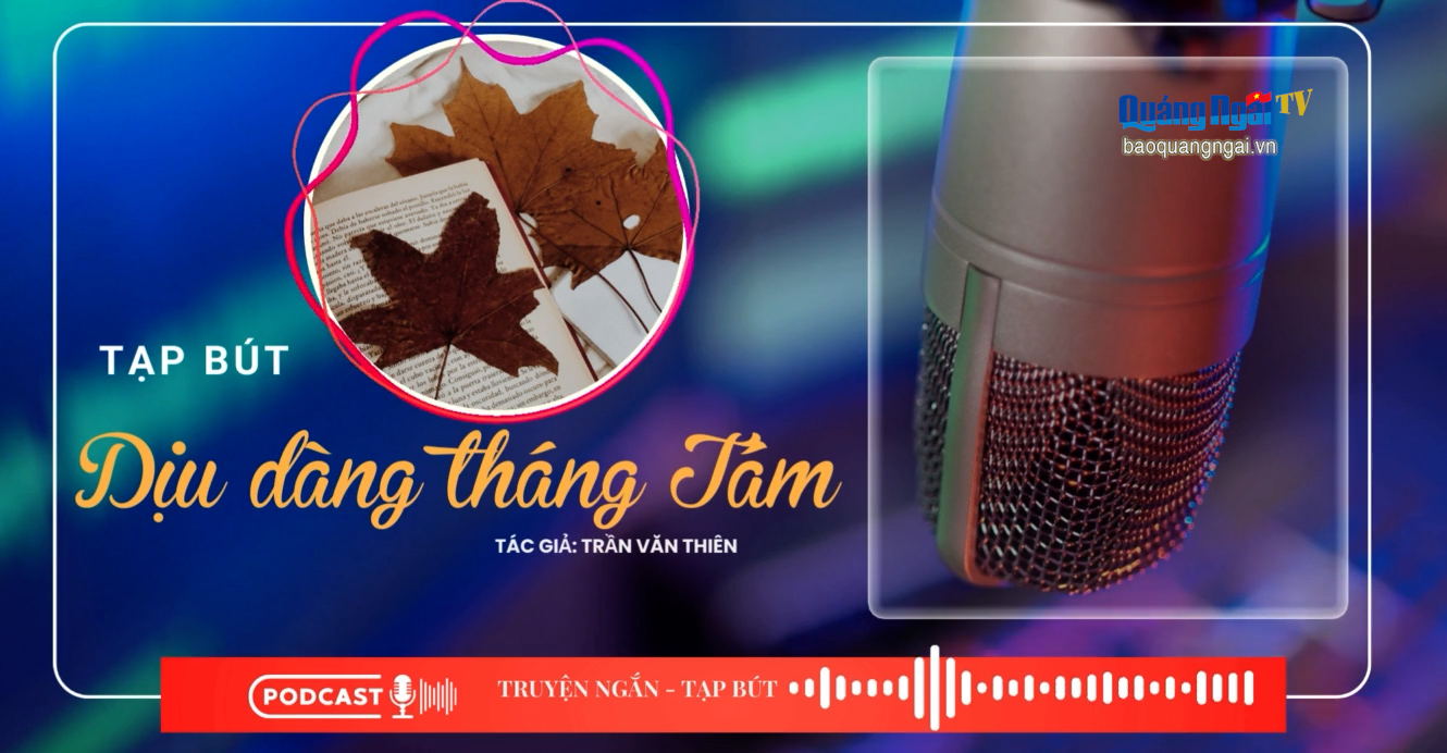 [Podcast]. Dịu dàng tháng Tám