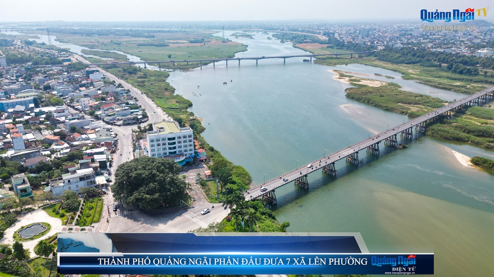 Video: Thành phố Quảng Ngãi phấn đấu đưa 7 xã lên phường