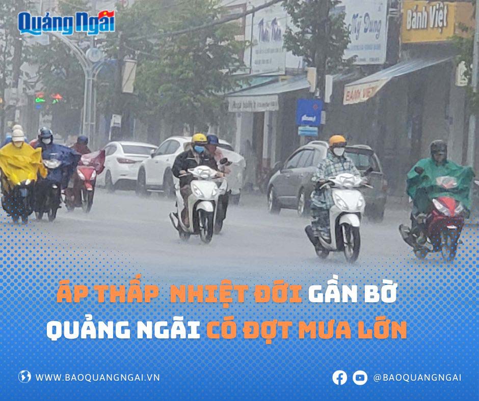 Áp thấp nhiệt đới gần bờ, Quảng Ngãi có đợt mưa lớn