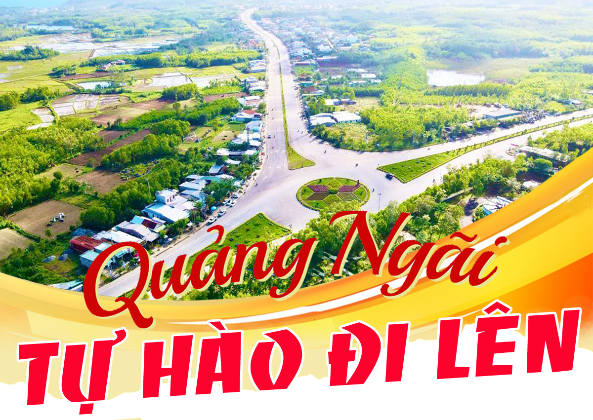 [Emagazine]. Quảng Ngãi tự hào đi lên