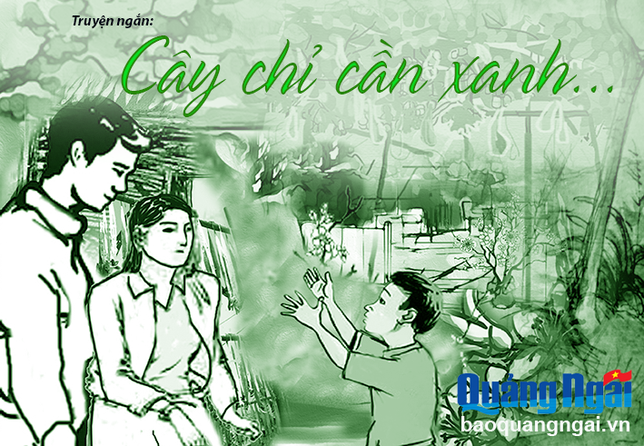 Truyện ngắn: Cây chỉ cần xanh...
