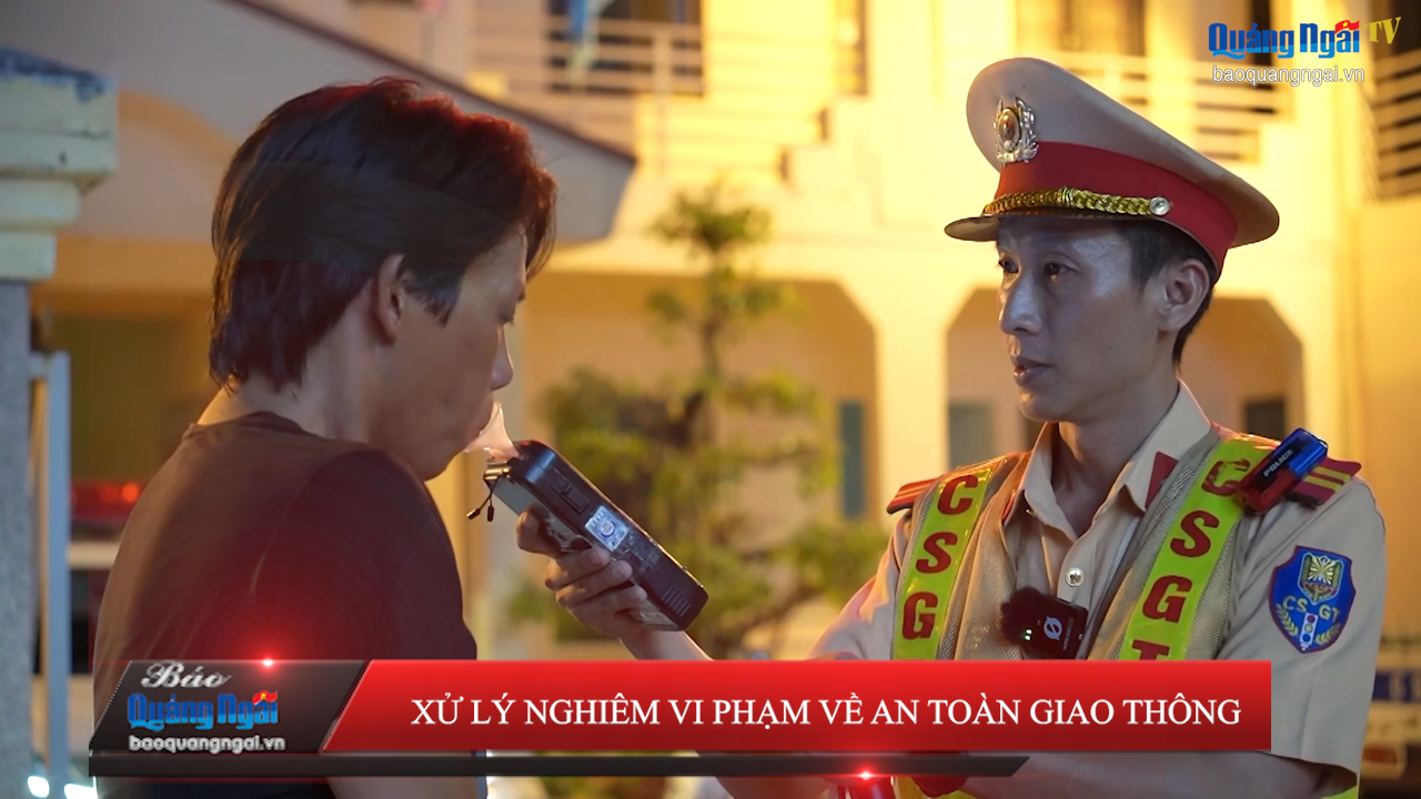 [Video]. Xử lý nghiêm vi phạm về an toàn giao thông