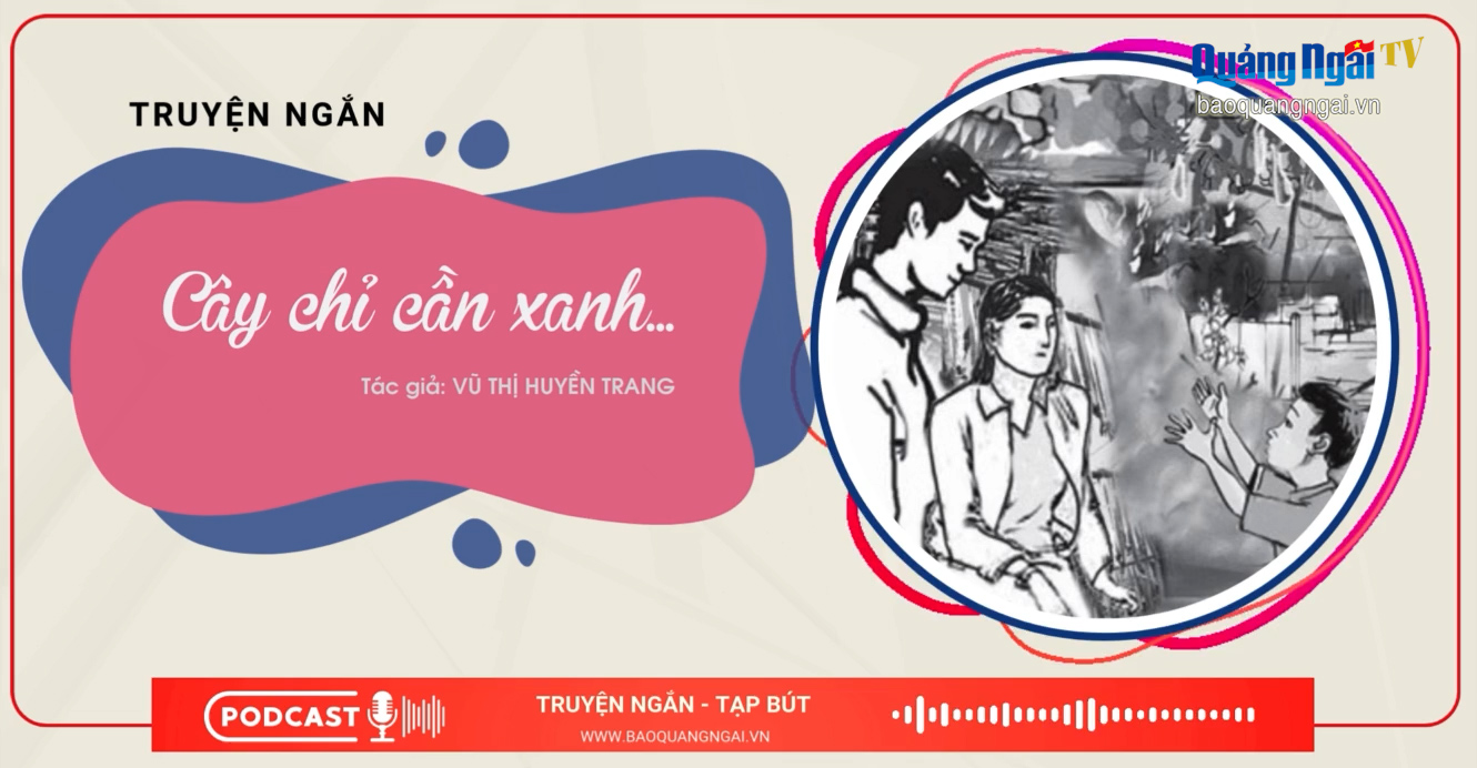 [Podcast]. Cây chỉ cần xanh...