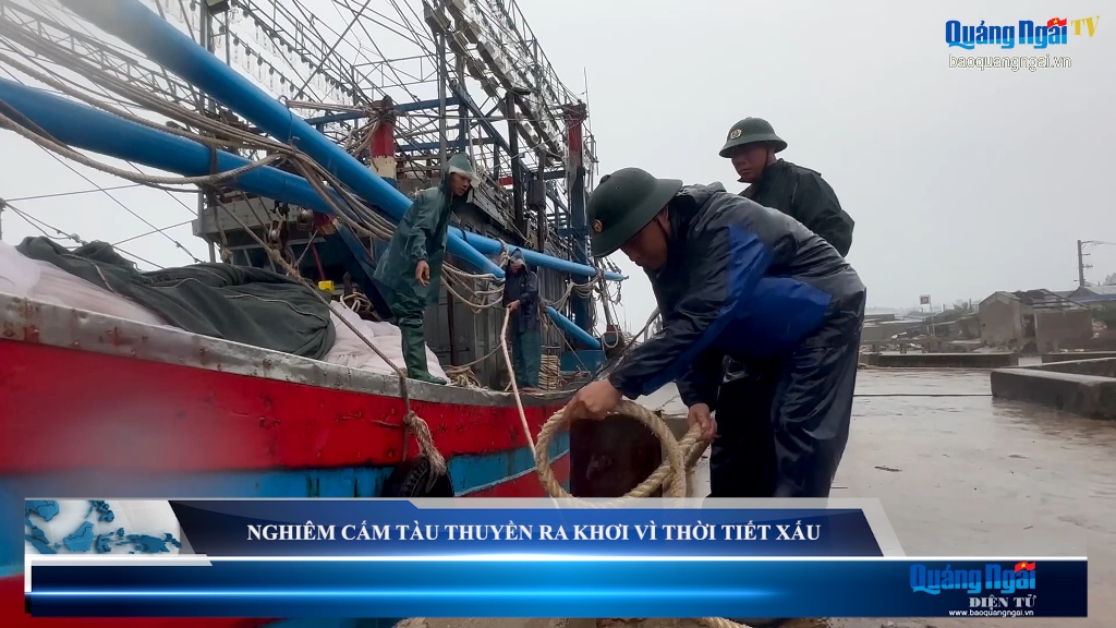 Video: Nghiêm cấm tàu thuyền ra khơi vì thời tiết xấu