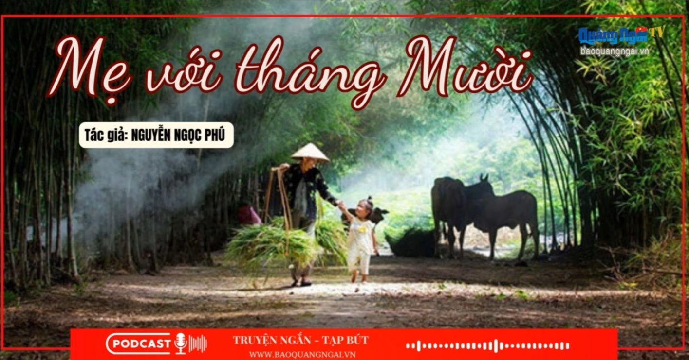Podcast Truyện ngắn - Tạp bút: Mẹ với tháng Mười