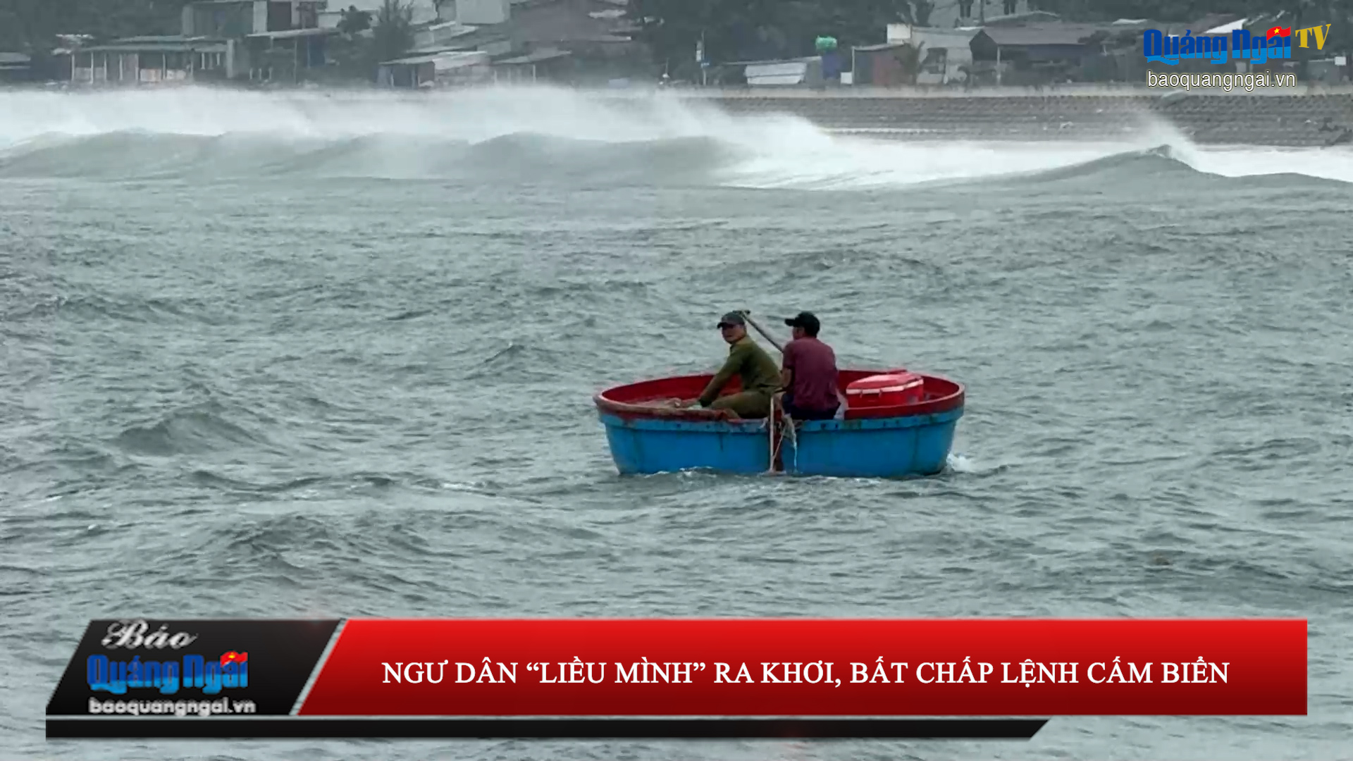 [Video]. Ngư dân “liều mình” ra khơi, bất chấp lệnh cấm biển