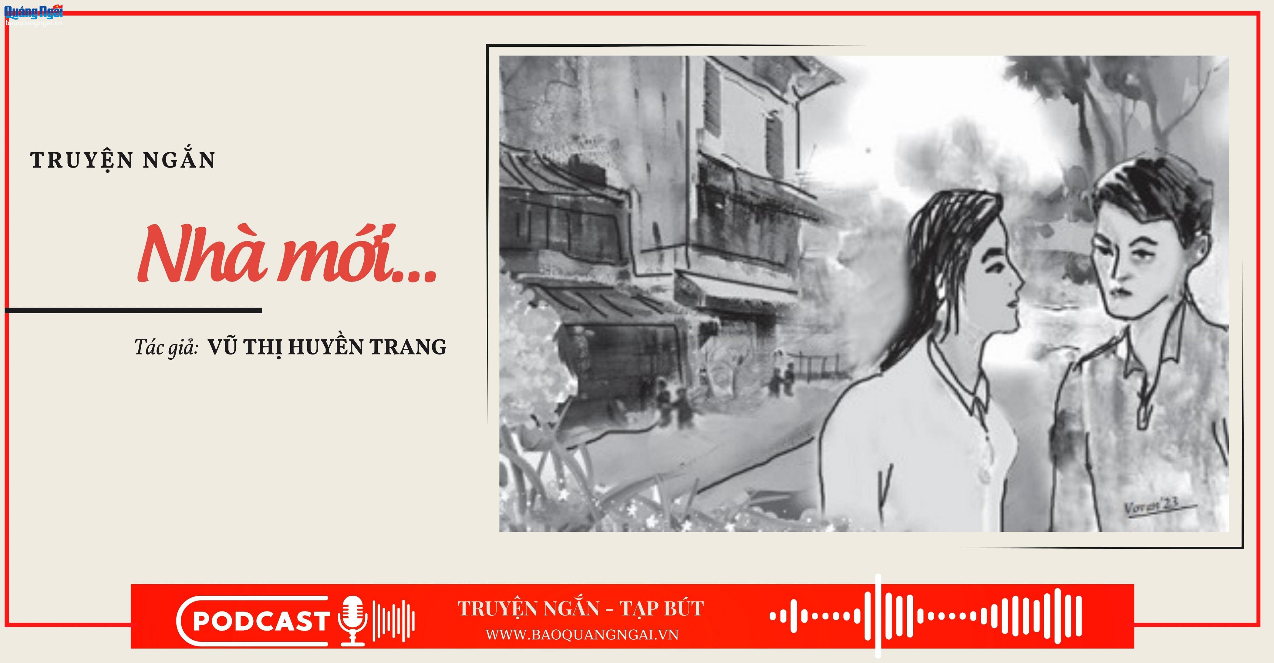 Podcast Truyện ngắn - Tạp bút: Nhà mới...