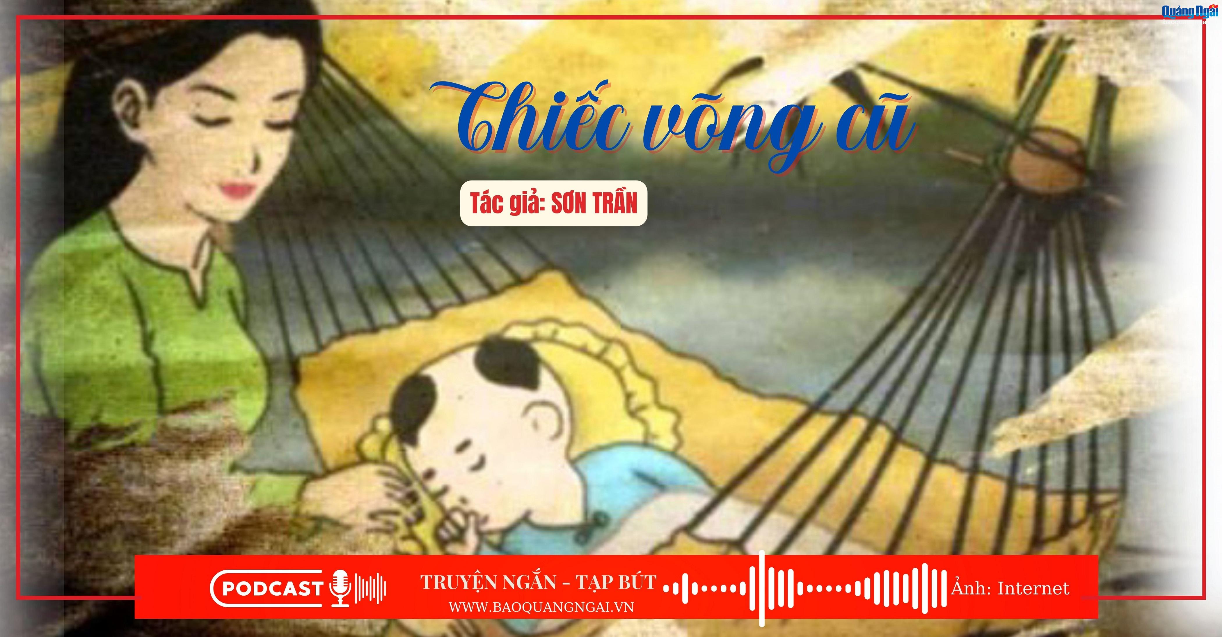 Podcast Truyện ngắn - Tạp bút: Chiếc võng cũ