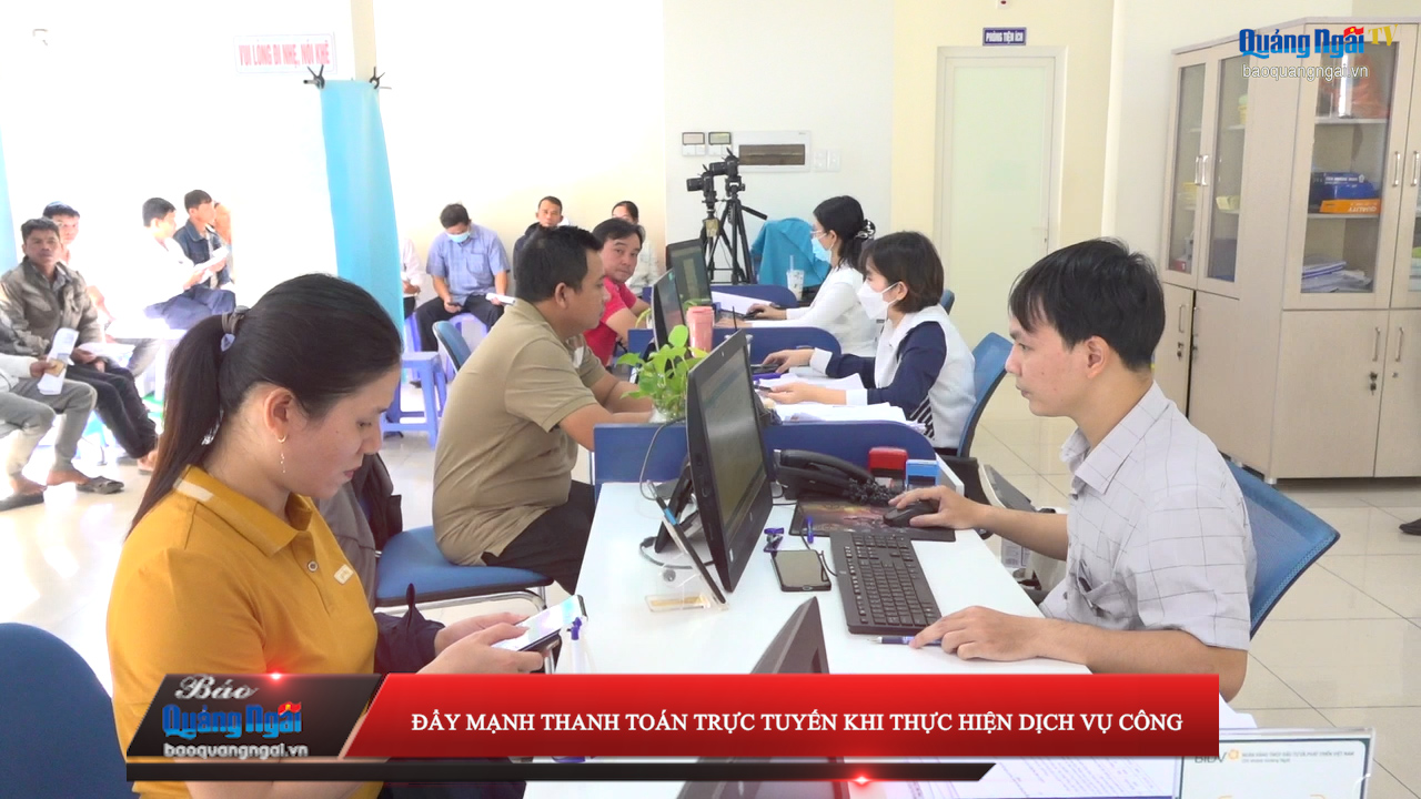 [Video]. Đẩy mạnh thanh toán trực tuyến khi thực hiện dịch vụ công