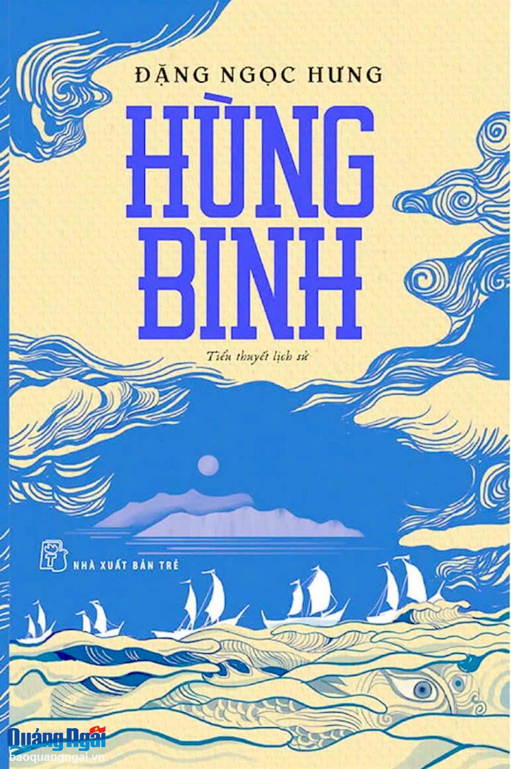 Tác giả - Tác phẩm: Cuốn tiểu thuyết hào hùng về Hải đội Hoàng Sa