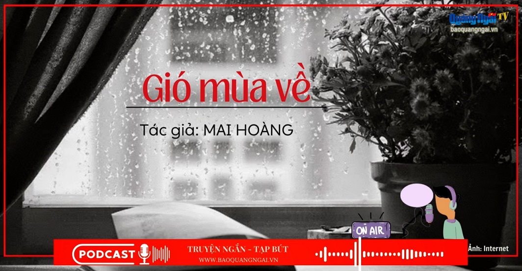 Podcast Truyện ngắn - Tạp bút: Gió mùa về