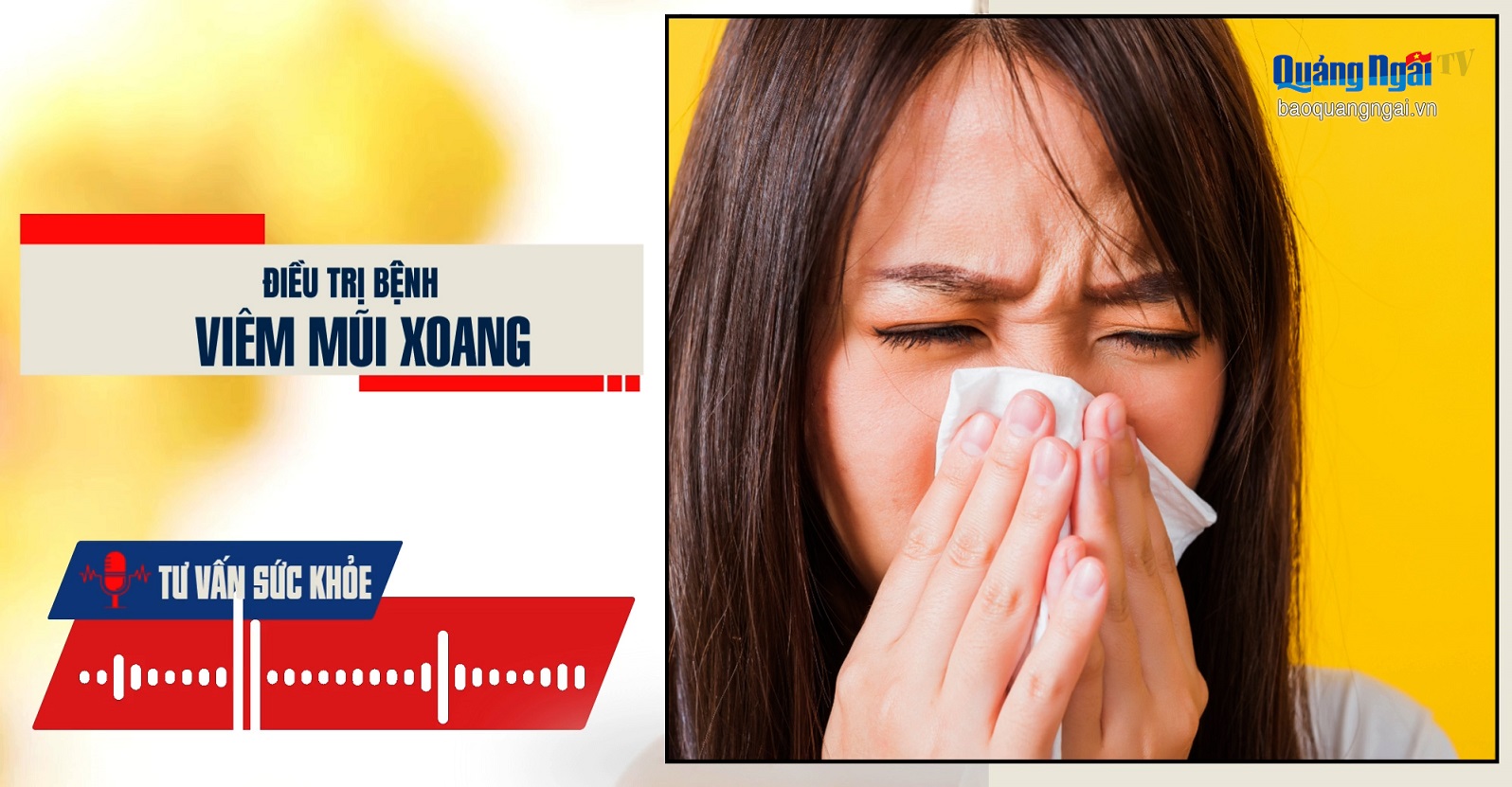 Podcast Tư vấn sức khỏe: Điều trị bệnh viêm mũi xoang