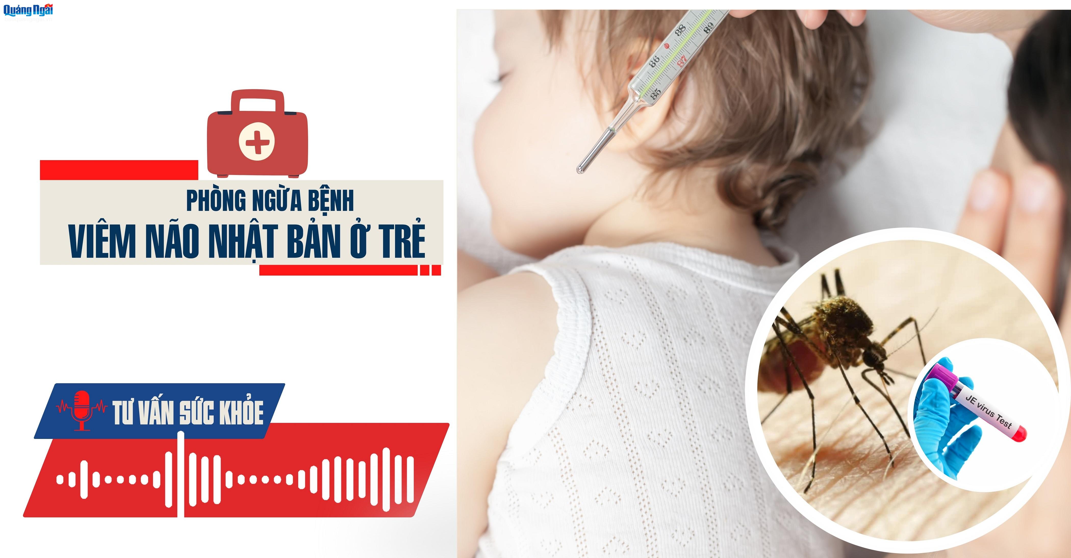 Podcast Tư vấn sức khỏe: Phòng ngừa bệnh viêm não Nhật Bản ở trẻ