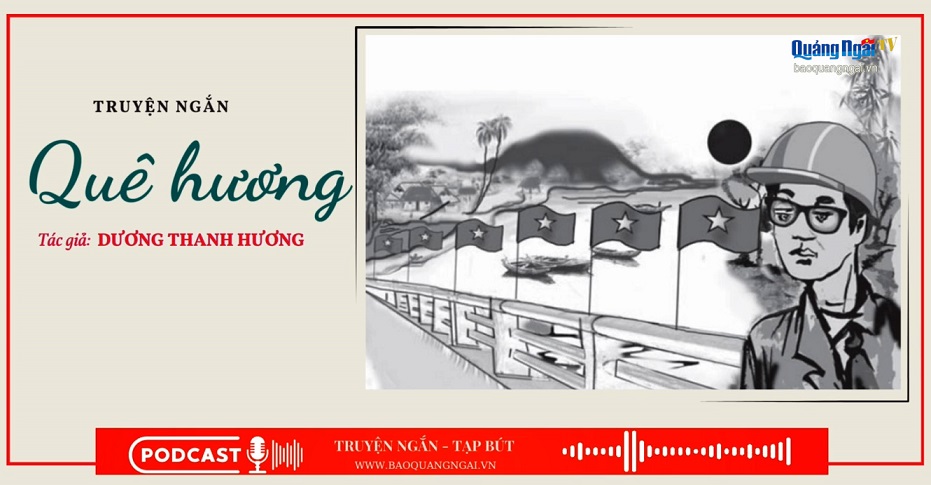 Podcast Truyện ngắn - Tạp bút: Quê hương