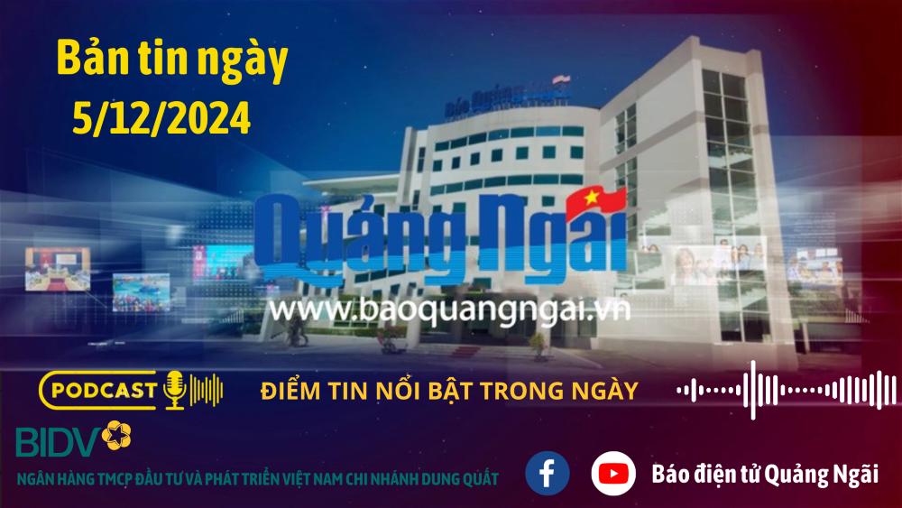 [Podcast]. Bản tin ngày 5/12/2024